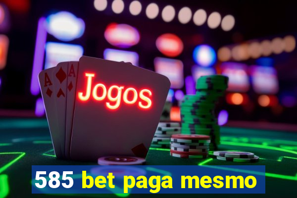 585 bet paga mesmo
